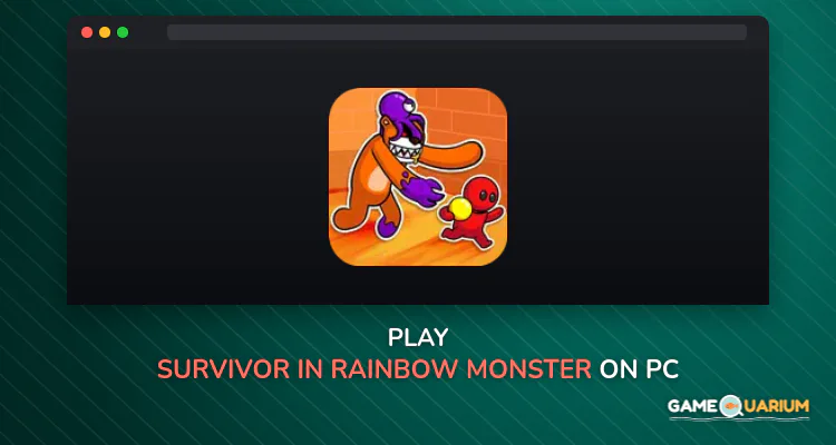 Survivor In Rainbow Monster on Windows Survivor In Rainbow Monster on Windows