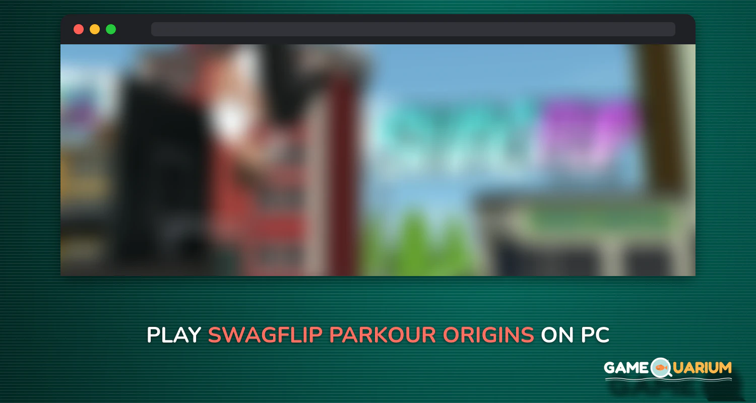 SWAGFLIP - Parkour Origins on Windows SWAGFLIP - Parkour Origins on Windows