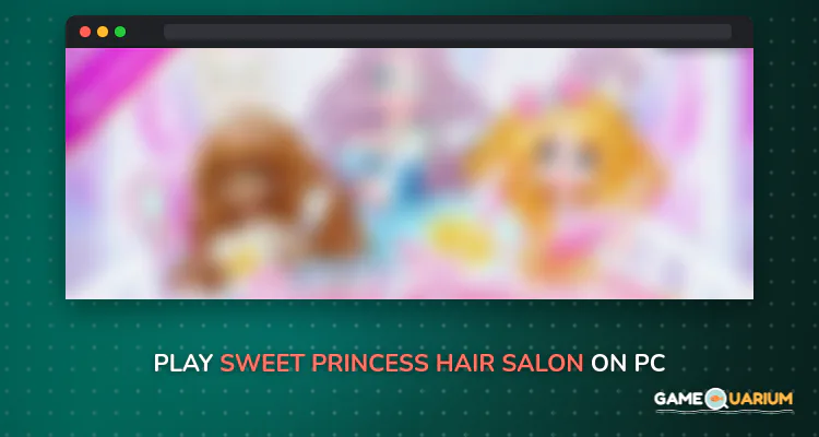 Sweet Princess Hair Salon on Windows Sweet Princess Hair Salon on Windows