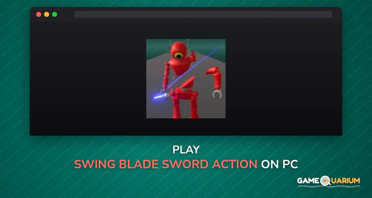 Swing Blade: Sword Action on Windows