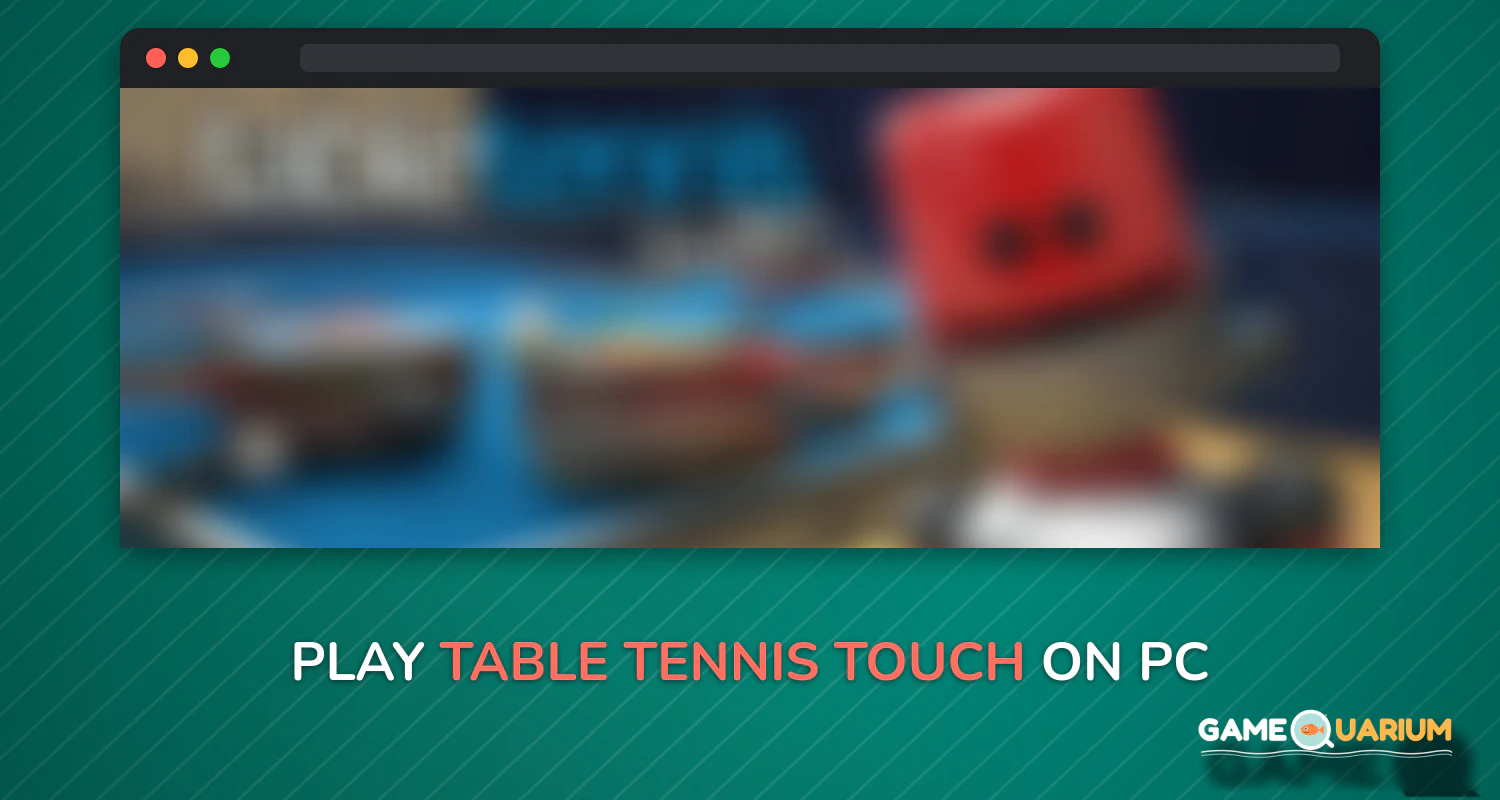 Table Tennis Touch on Windows Table Tennis Touch on Windows