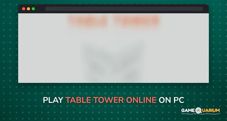 Table Tower Online on Windows