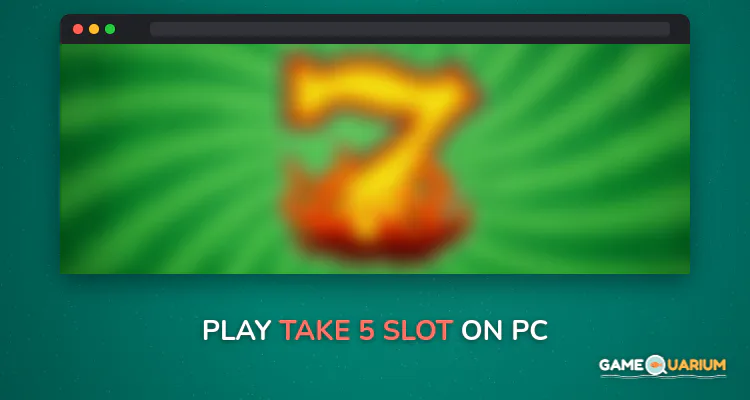 Take 5 Slot on Windows