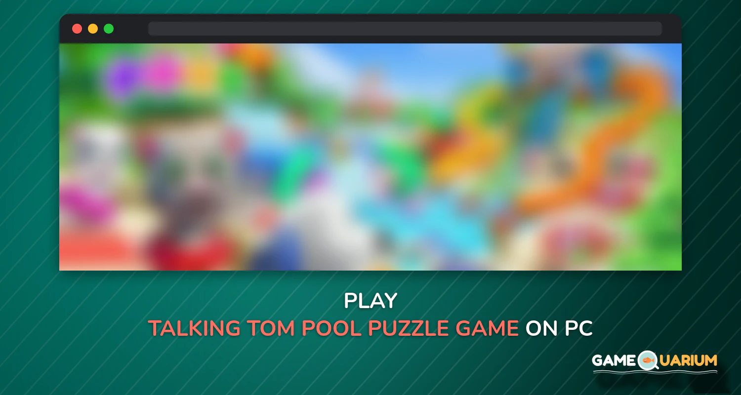 Talking Tom Pool - Puzzle Game on Windows Talking Tom Pool - Puzzle Game on Windows