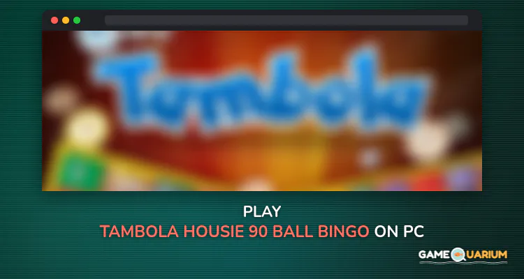 Tambola Housie - 90 Ball Bingo on Windows