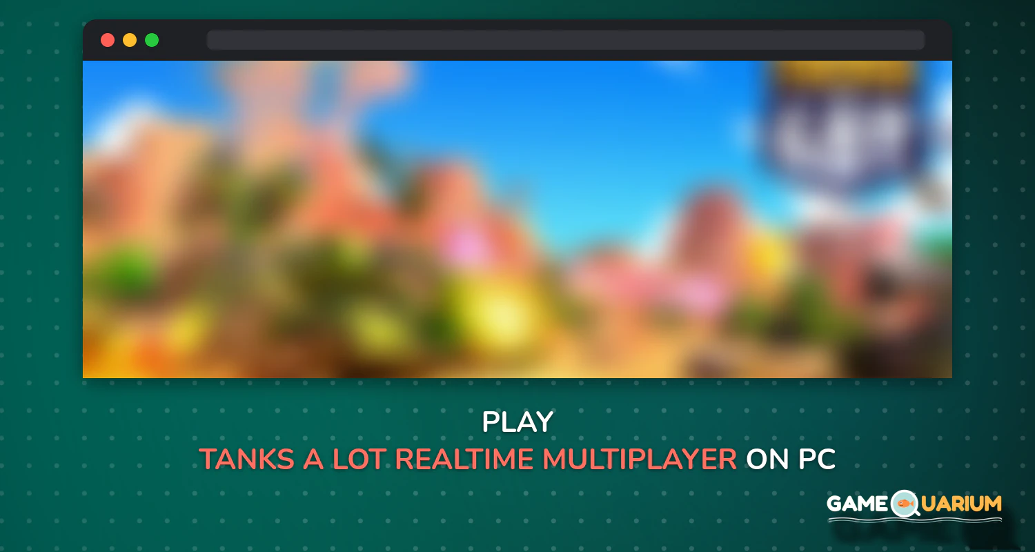 Tanks A Lot! - Realtime Multiplayer Battle Arena on Windows Tanks A Lot! - Realtime Multiplayer Battle Arena on Windows