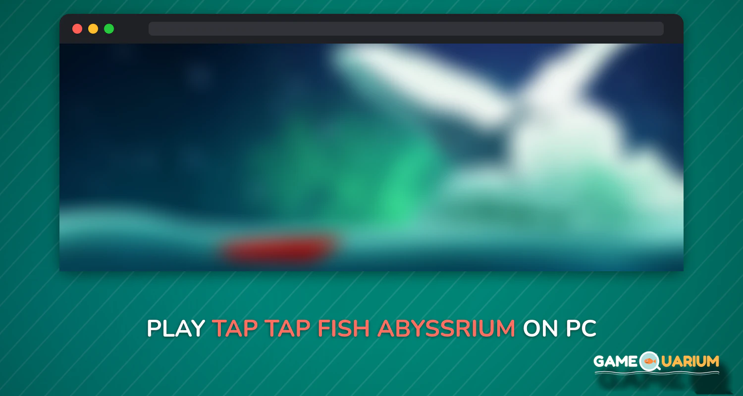 Tap Tap Fish - AbyssRium on Windows