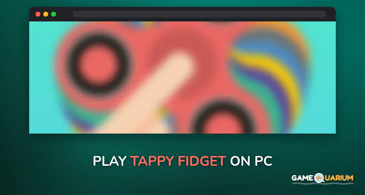 Tappy Fidget on Windows Tappy Fidget on Windows