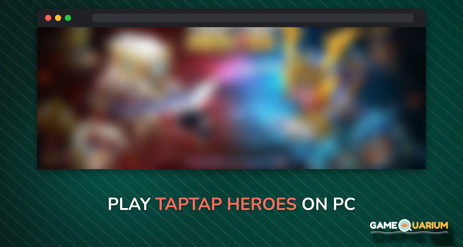 Taptap Heroes on Windows Taptap Heroes on Windows