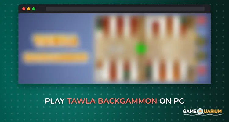 Tawla Backgammon on Windows
