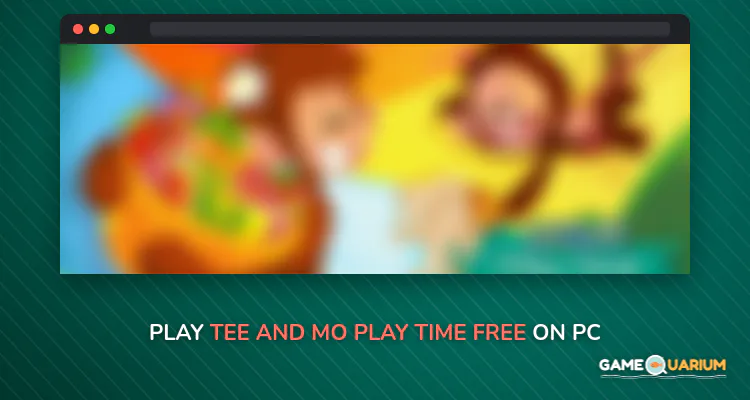 Tee and Mo Play Time Free on Windows Tee and Mo Play Time Free on Windows