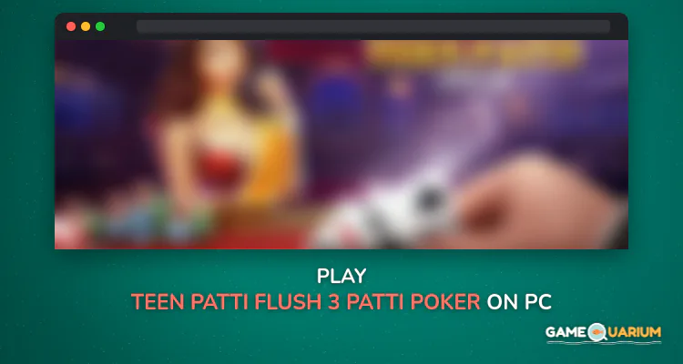 Teen Patti Flush: 3 Patti Poker on Windows