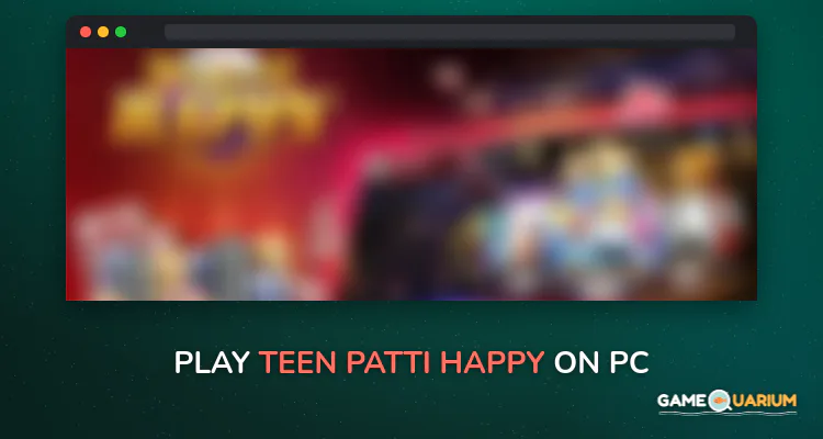 Teen Patti Happy on Windows