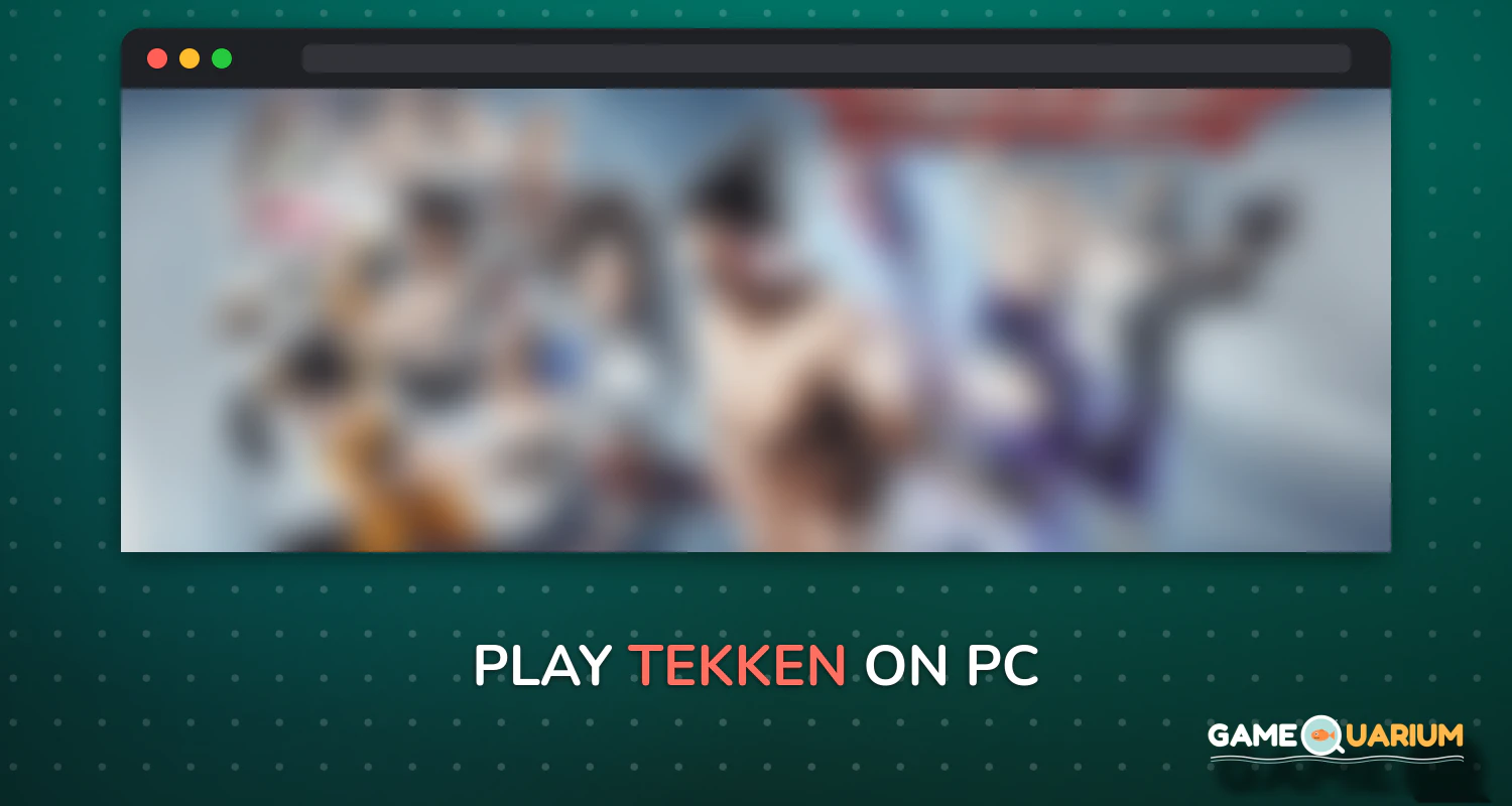 TEKKEN™ on Windows