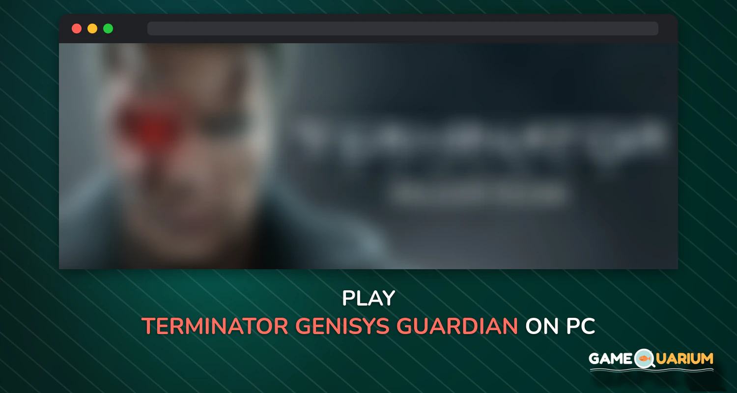 TERMINATOR GENISYS: GUARDIAN on Windows TERMINATOR GENISYS: GUARDIAN on Windows
