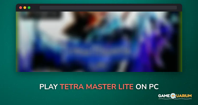 Tetra Master Lite on Windows Tetra Master Lite on Windows