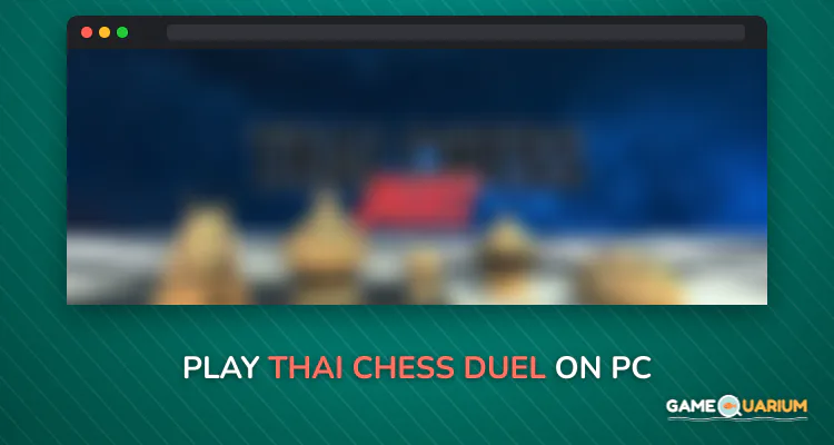 Thai Chess Duel on Windows