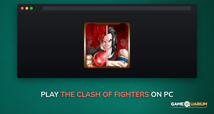 The Clash of Fighters on Windows The Clash of Fighters on Windows