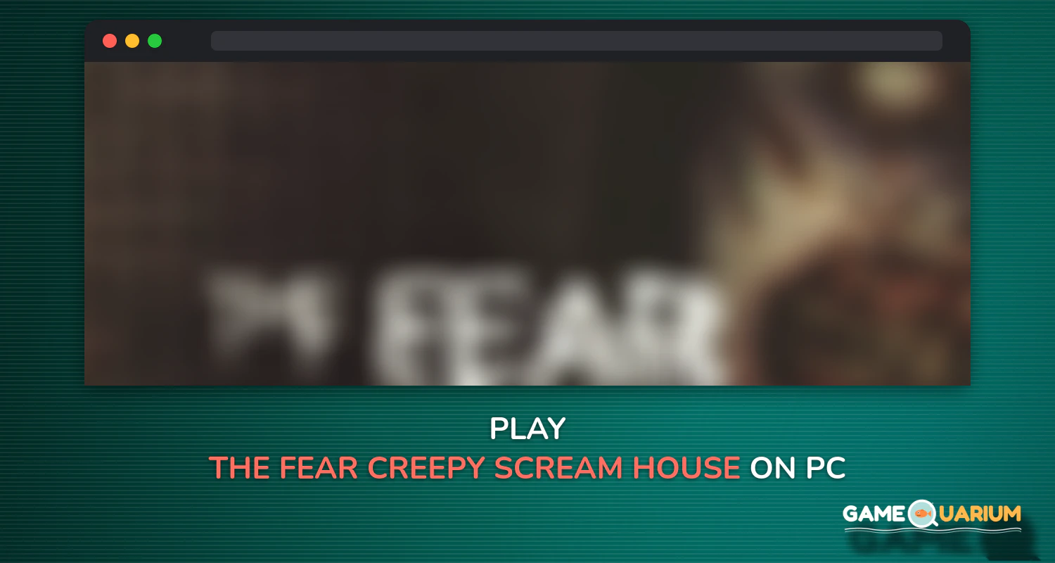 The Fear : Creepy Scream House on Windows The Fear : Creepy Scream House on Windows