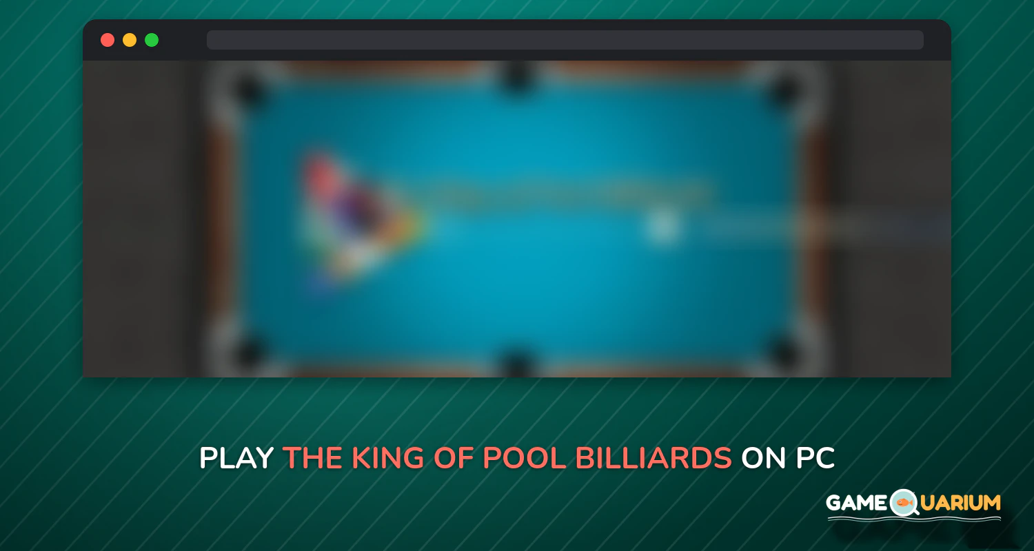 The king of Pool billiards on Windows The king of Pool billiards on Windows