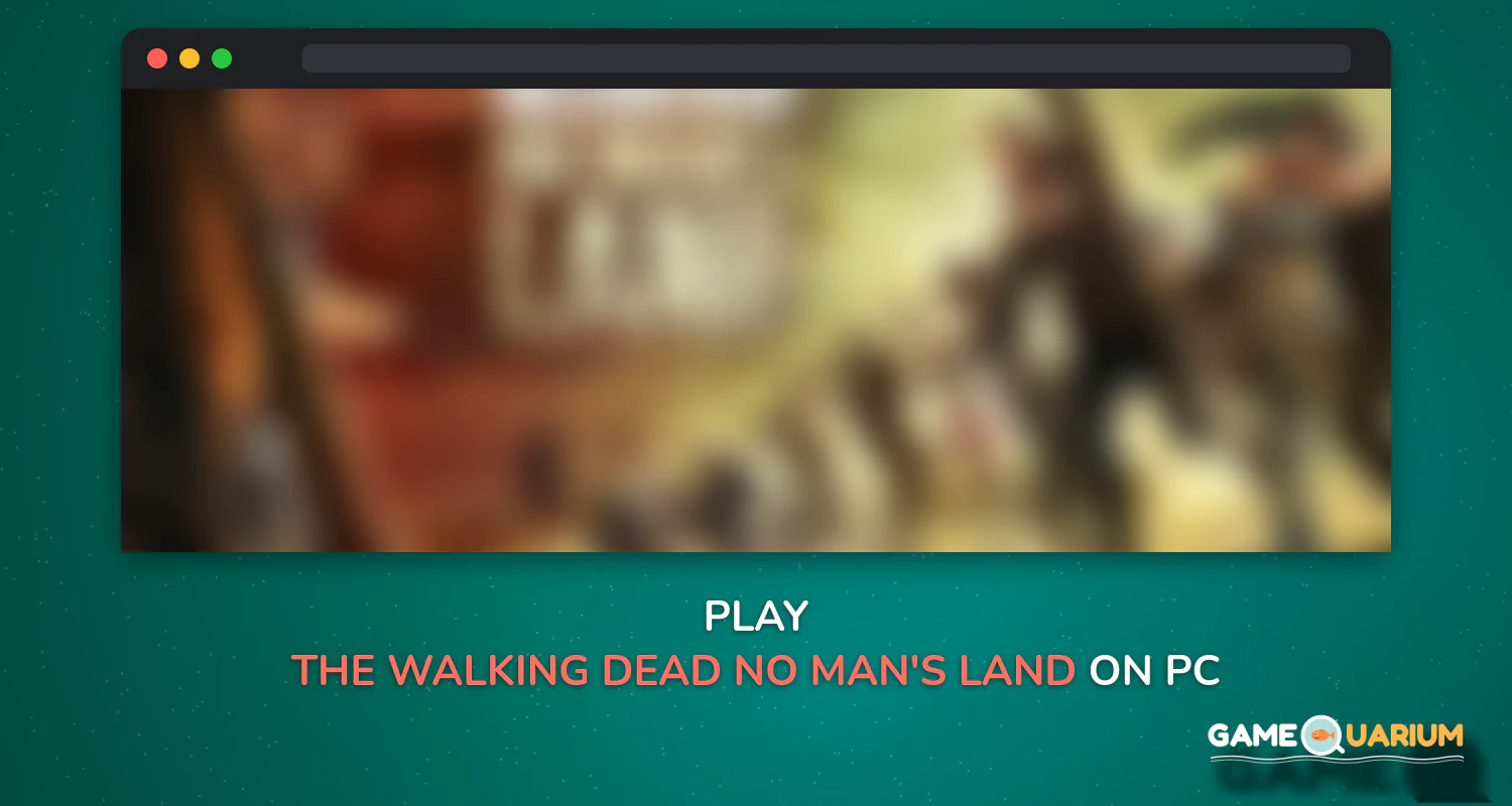 The Walking Dead No Man's Land on Windows The Walking Dead No Man's Land on Windows