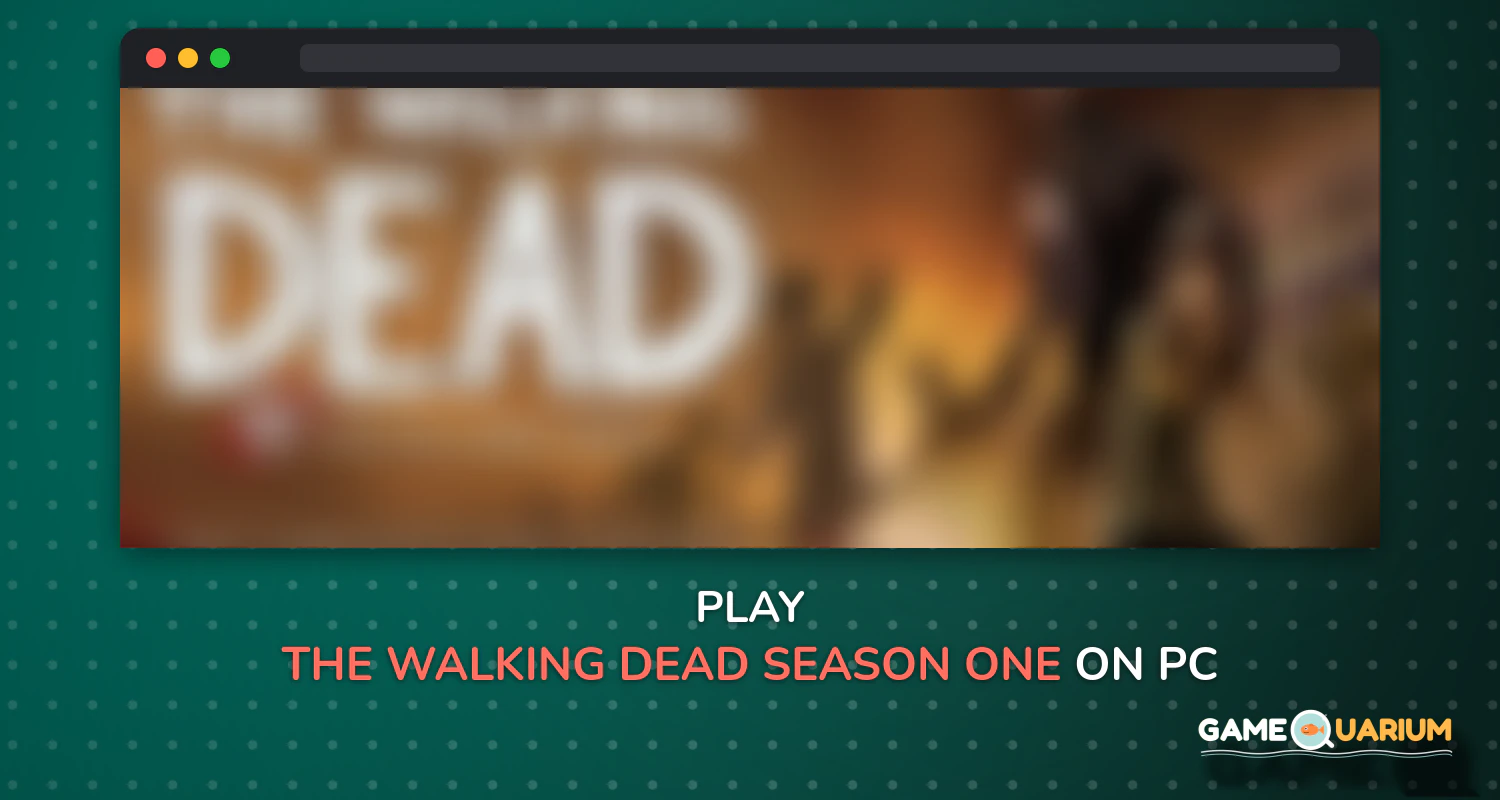 The Walking Dead: Season One on Windows The Walking Dead: Season One on Windows