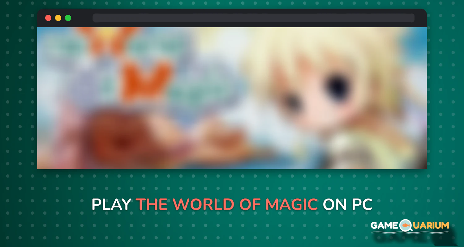 The World of Magic on Windows The World of Magic on Windows