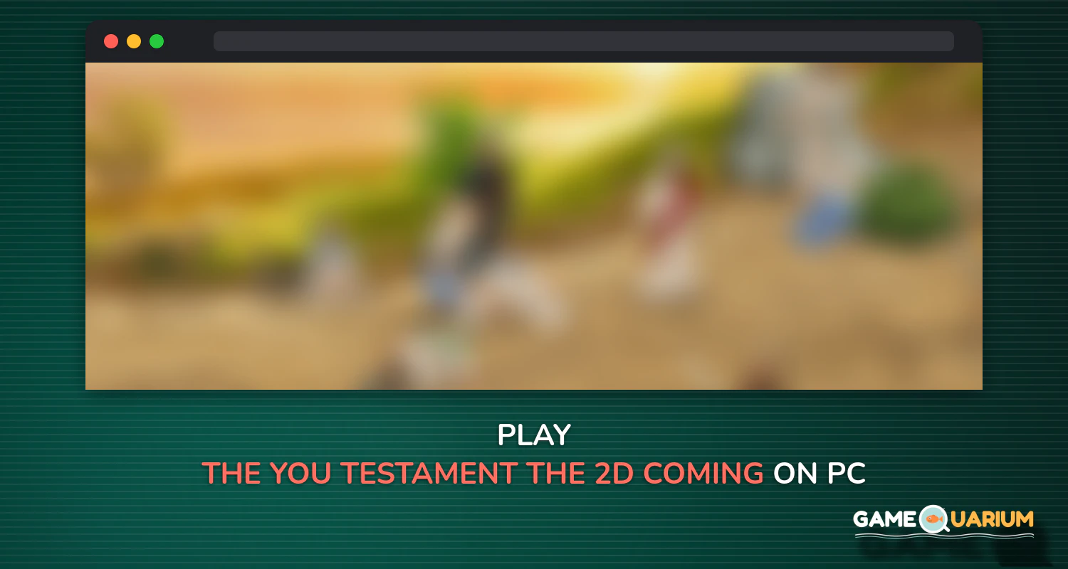 The You Testament: The 2D Coming on Windows