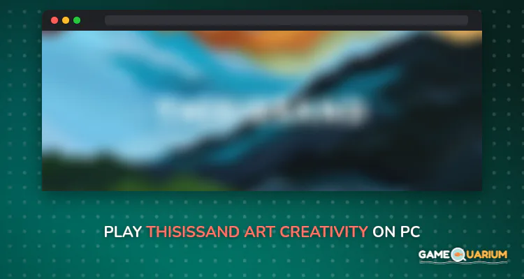 Thisissand - Art, Creativity & Relaxation on Windows
