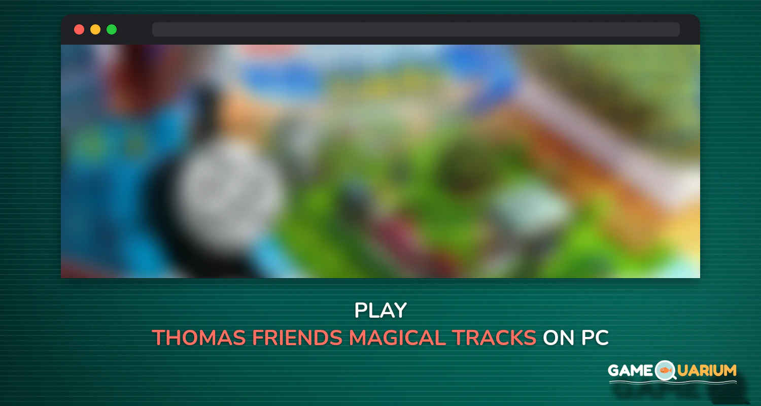 Thomas & Friends: Magical Tracks on Windows Thomas & Friends: Magical Tracks on Windows
