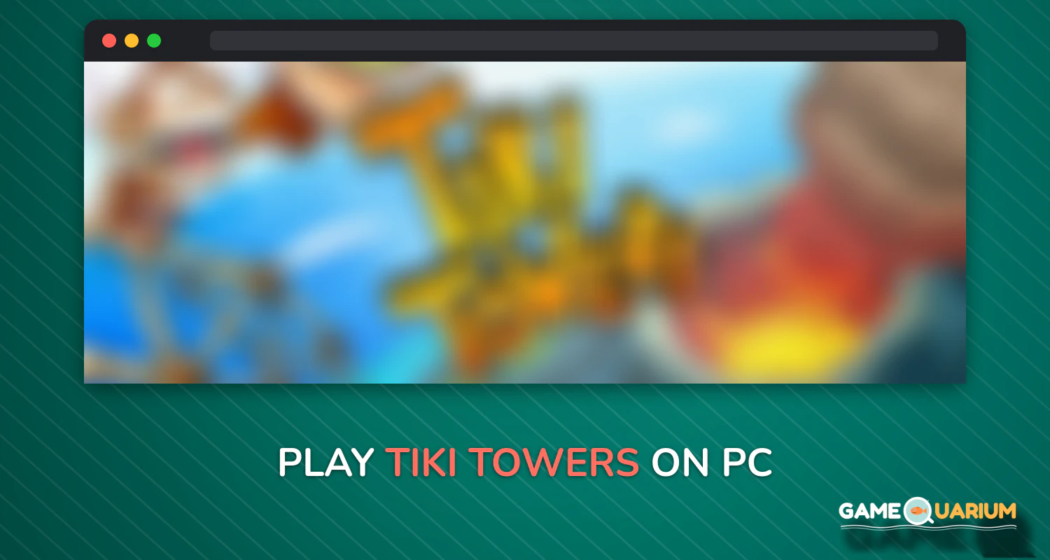 Tiki Towers on Windows Tiki Towers on Windows
