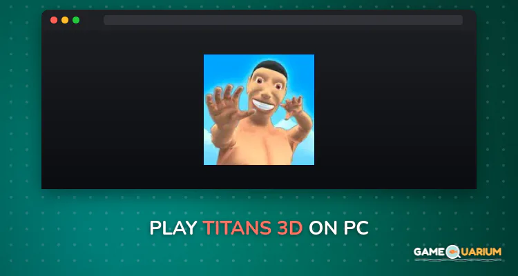 Titans 3D on Windows Titans 3D on Windows