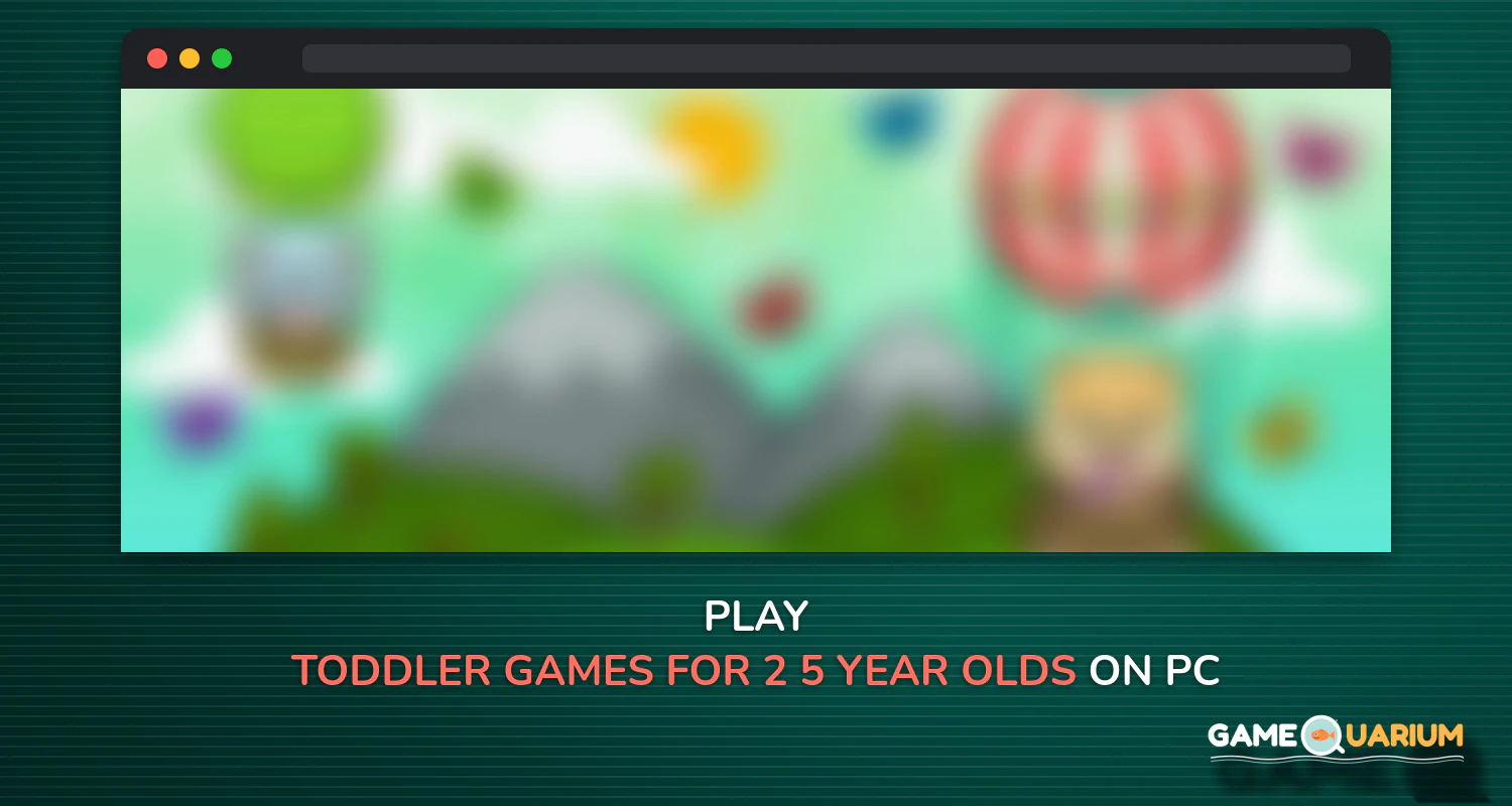 Toddler games for 2-5 year olds on Windows Toddler games for 2-5 year olds on Windows