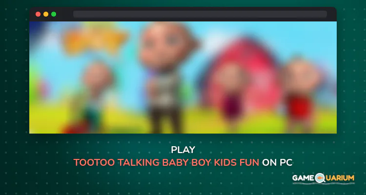 TooToo : Talking baby boy - Kids Fun Game. on Windows TooToo : Talking baby boy - Kids Fun Game. on Windows