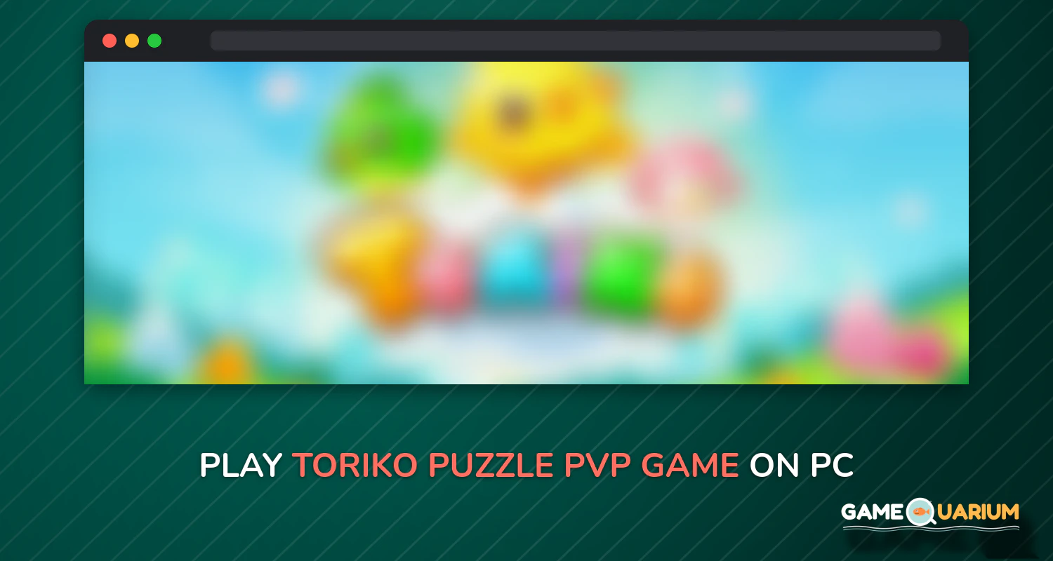 TORIKO: Puzzle PVP Game on Windows