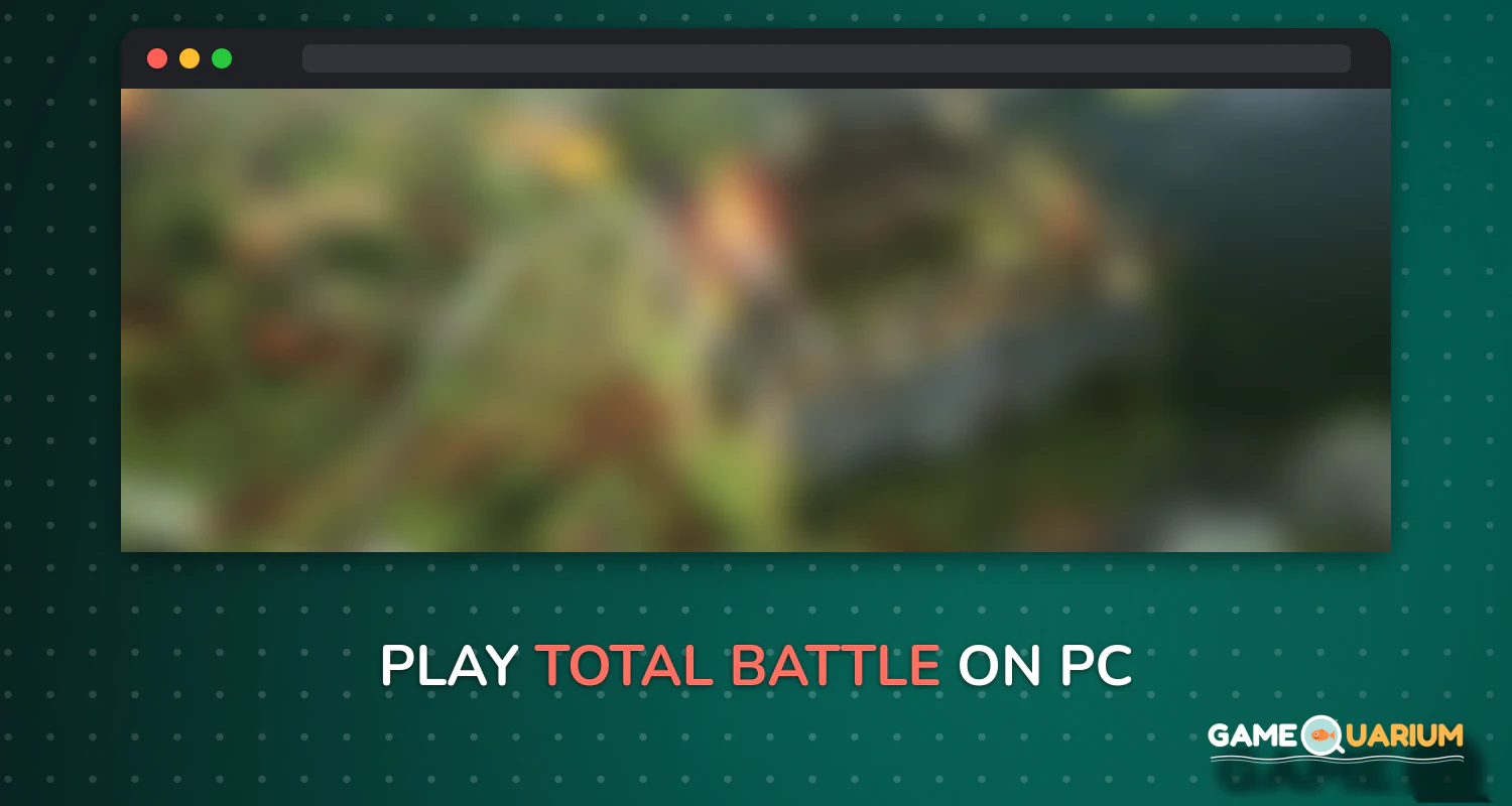 Total Battle on Windows Total Battle on Windows