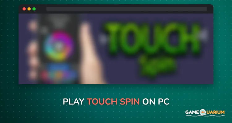 Touch Spin on Windows