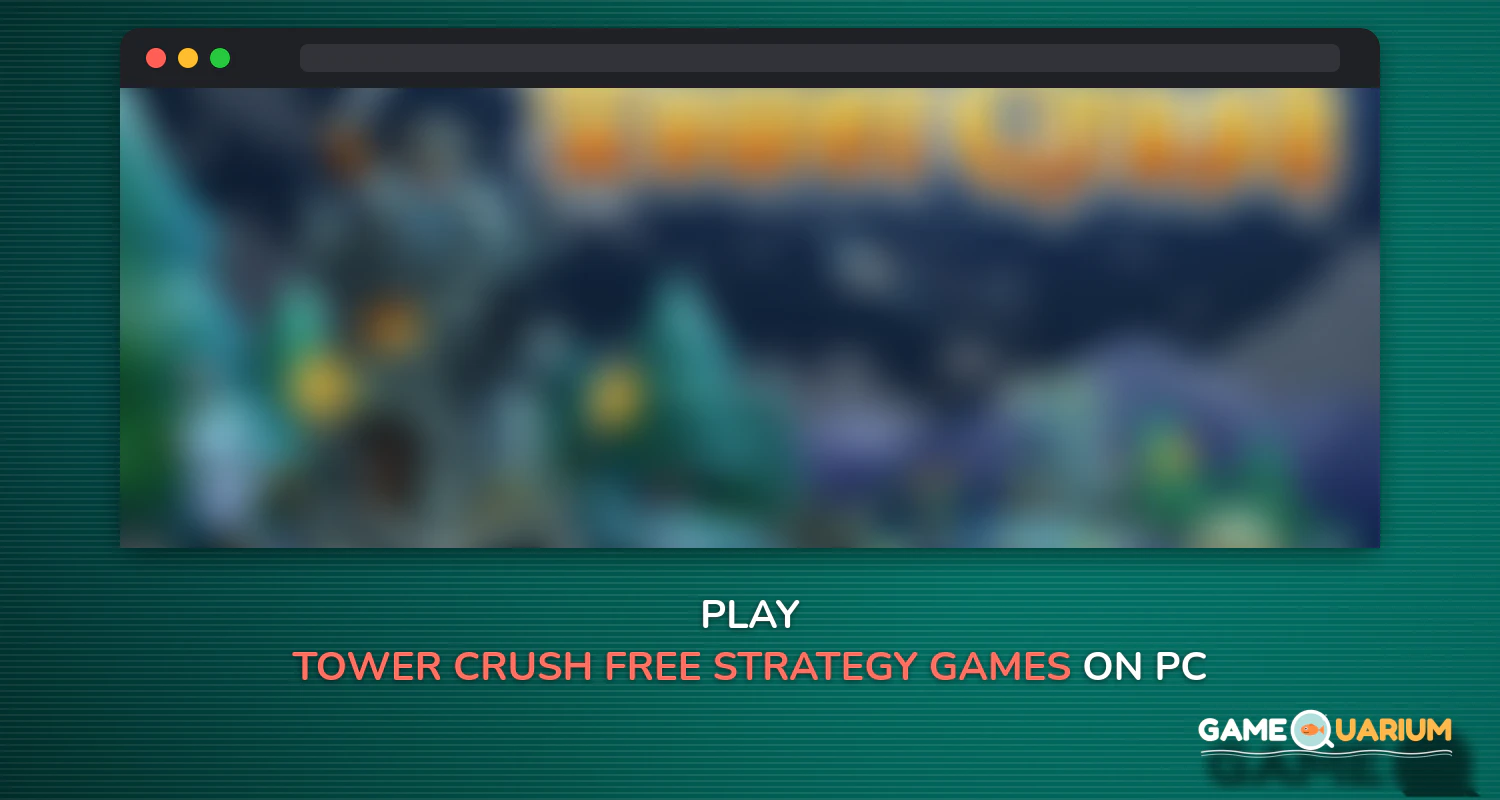 Tower Crush - Free Strategy Games on Windows