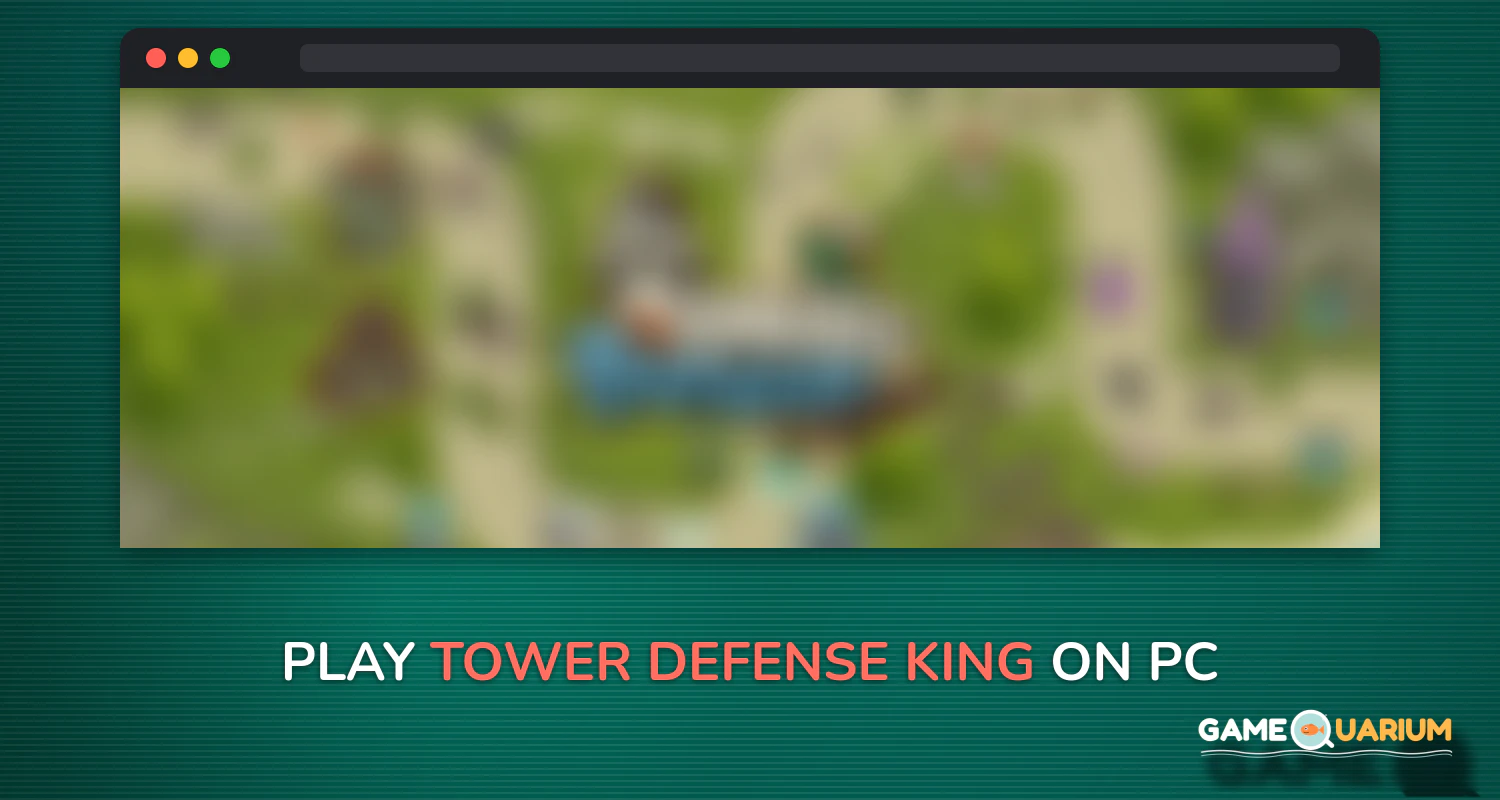 Tower Defense King on Windows Tower Defense King on Windows