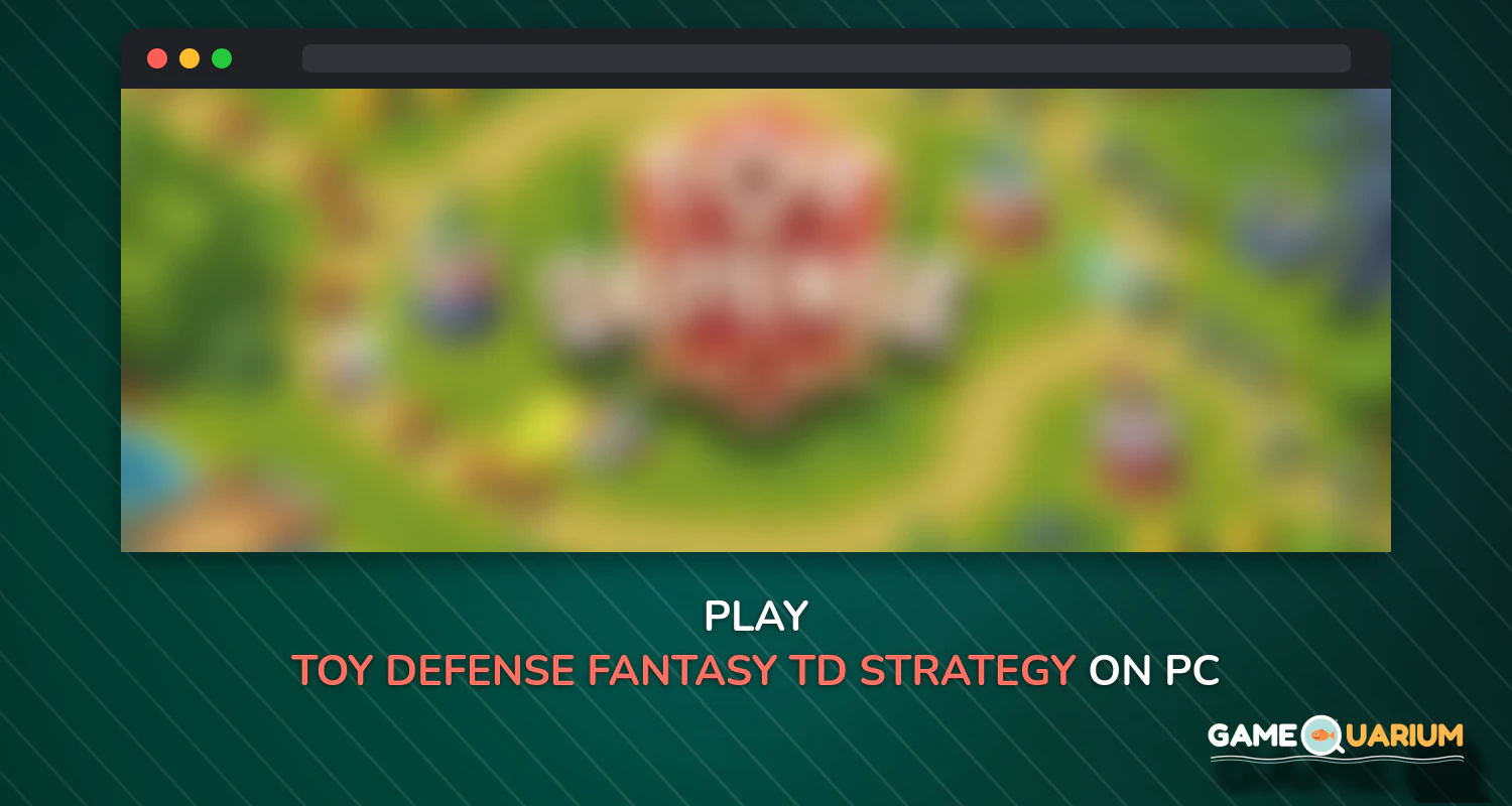 Toy Defense Fantasy - TD Strategy Game on Windows