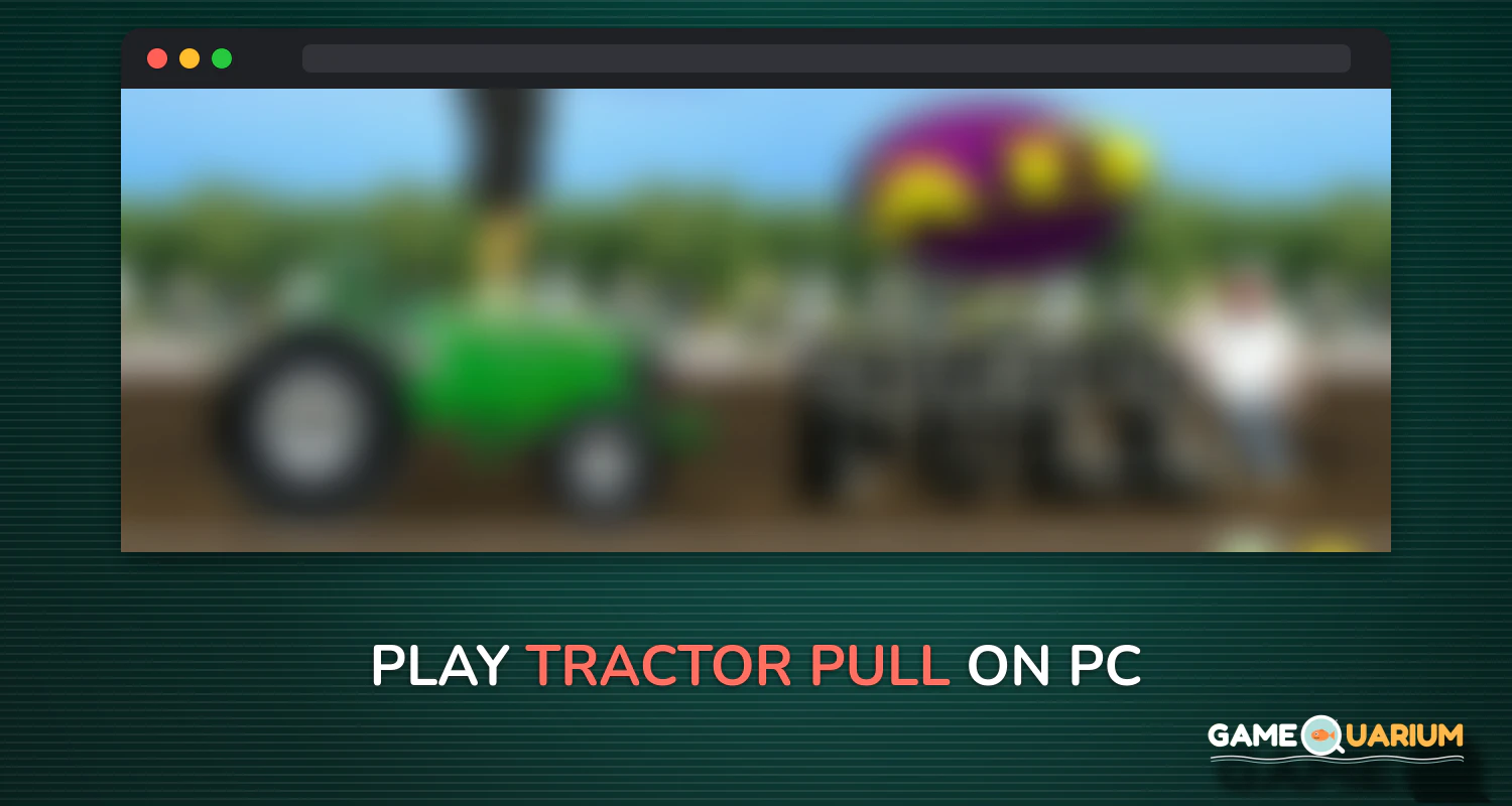 Tractor Pull on Windows Tractor Pull on Windows