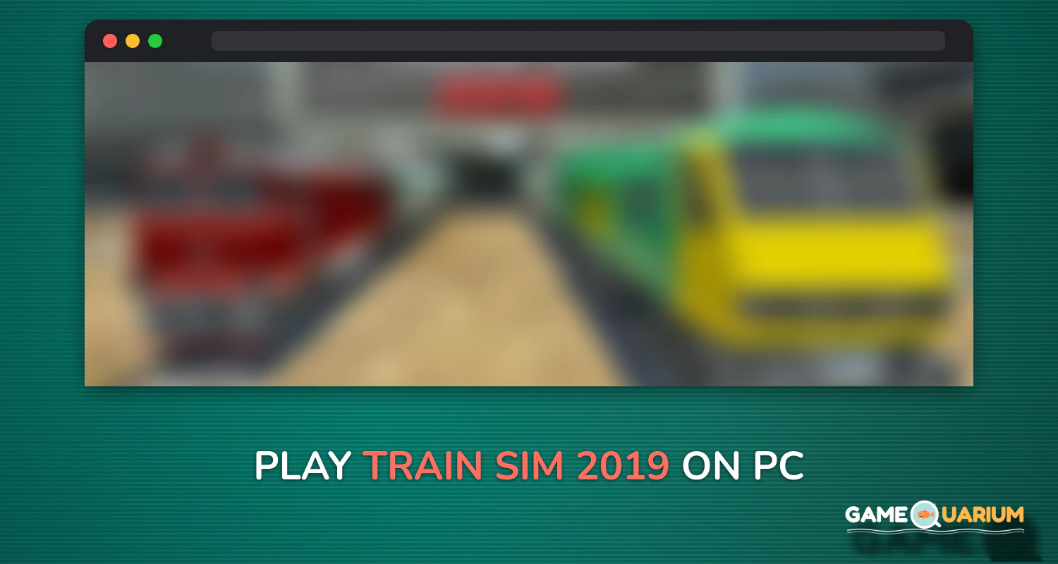 Train Sim 2019 on Windows
