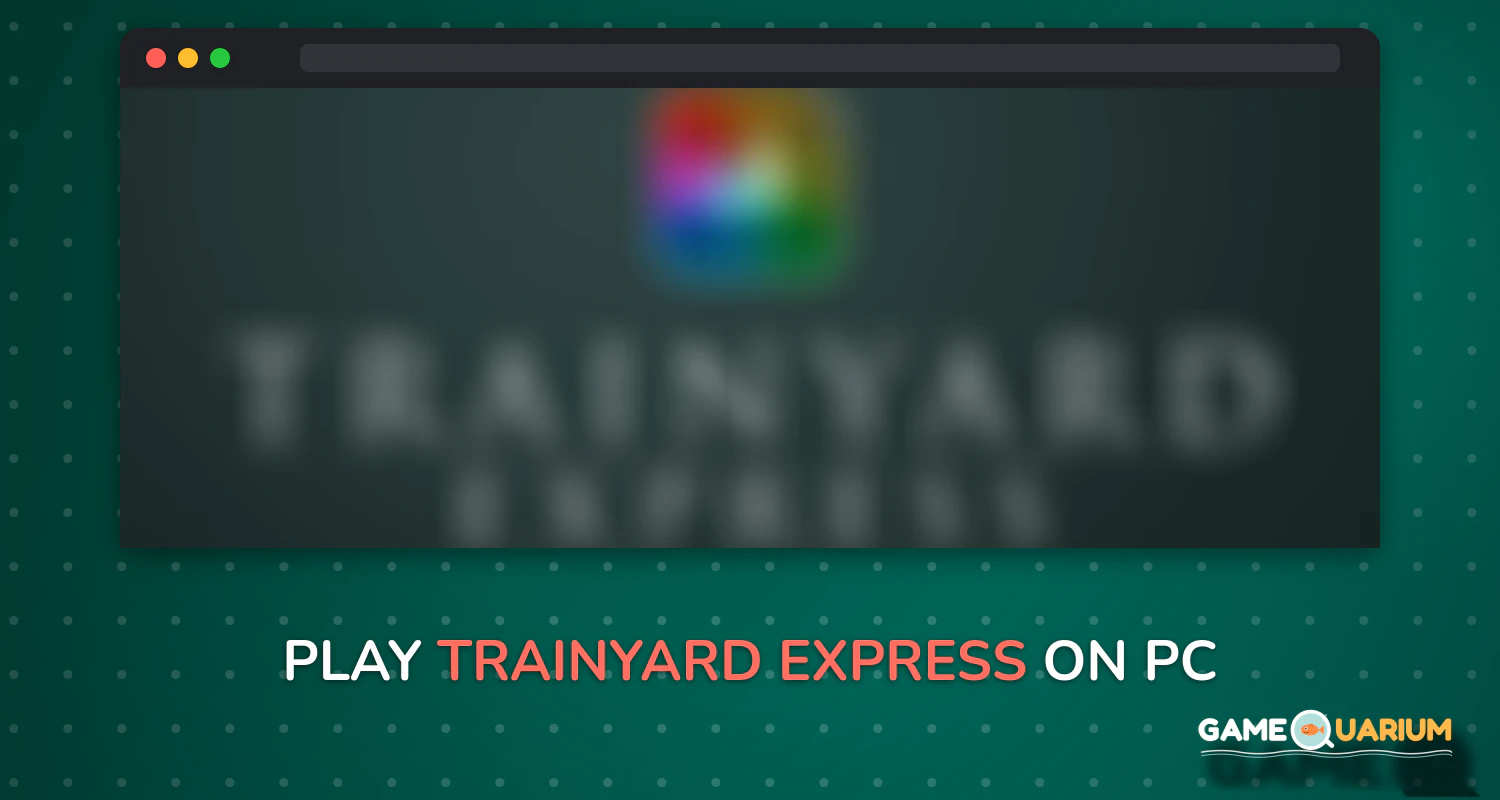 Trainyard Express on Windows Trainyard Express on Windows