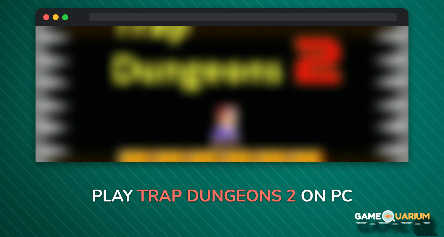 Trap Dungeons 2 on Windows Trap Dungeons 2 on Windows