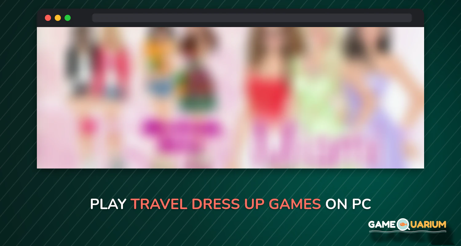 ❤ Travel Dress Up Games ❤ on Windows ❤ Travel Dress Up Games ❤ on Windows