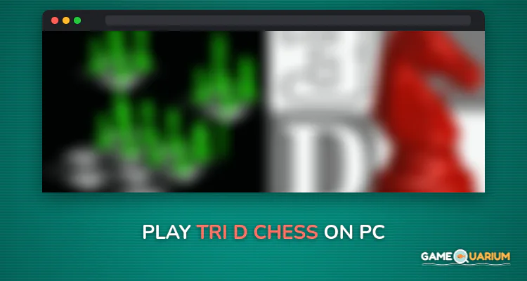 Tri D Chess on Windows Tri D Chess on Windows