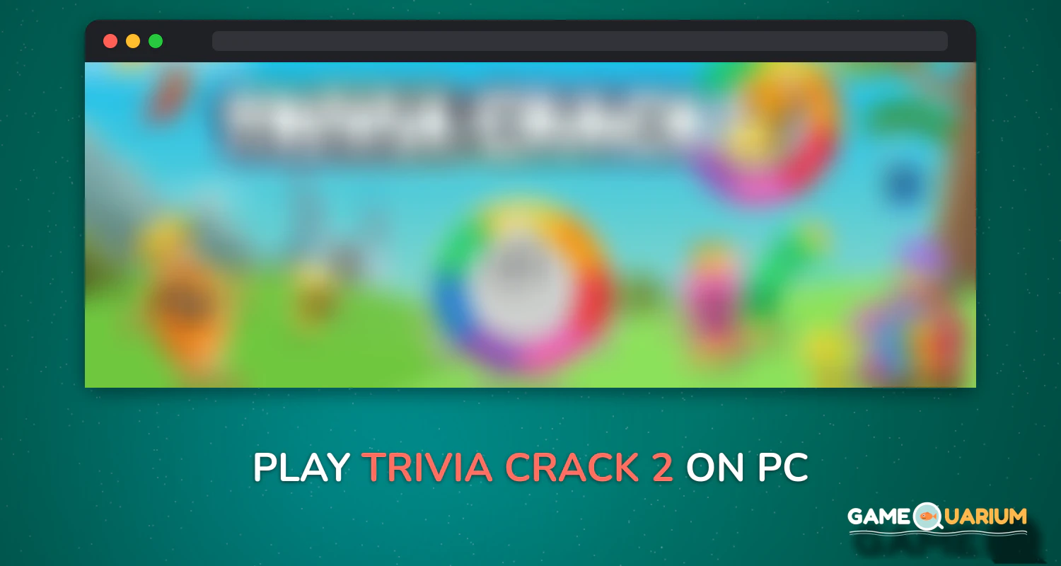 Trivia Crack 2 on Windows Trivia Crack 2 on Windows