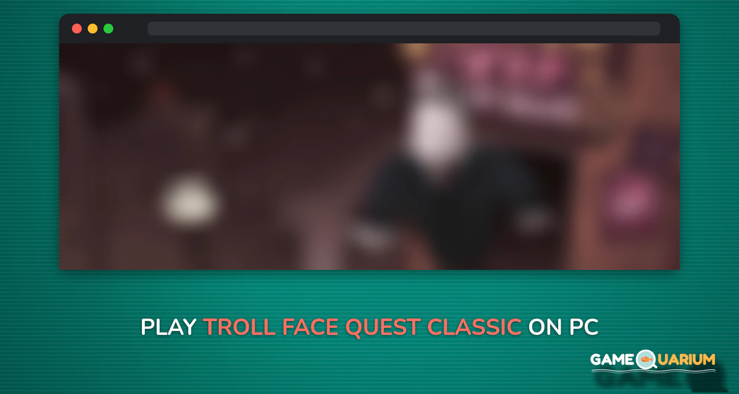 Troll Face Quest Classic on Windows Troll Face Quest Classic on Windows