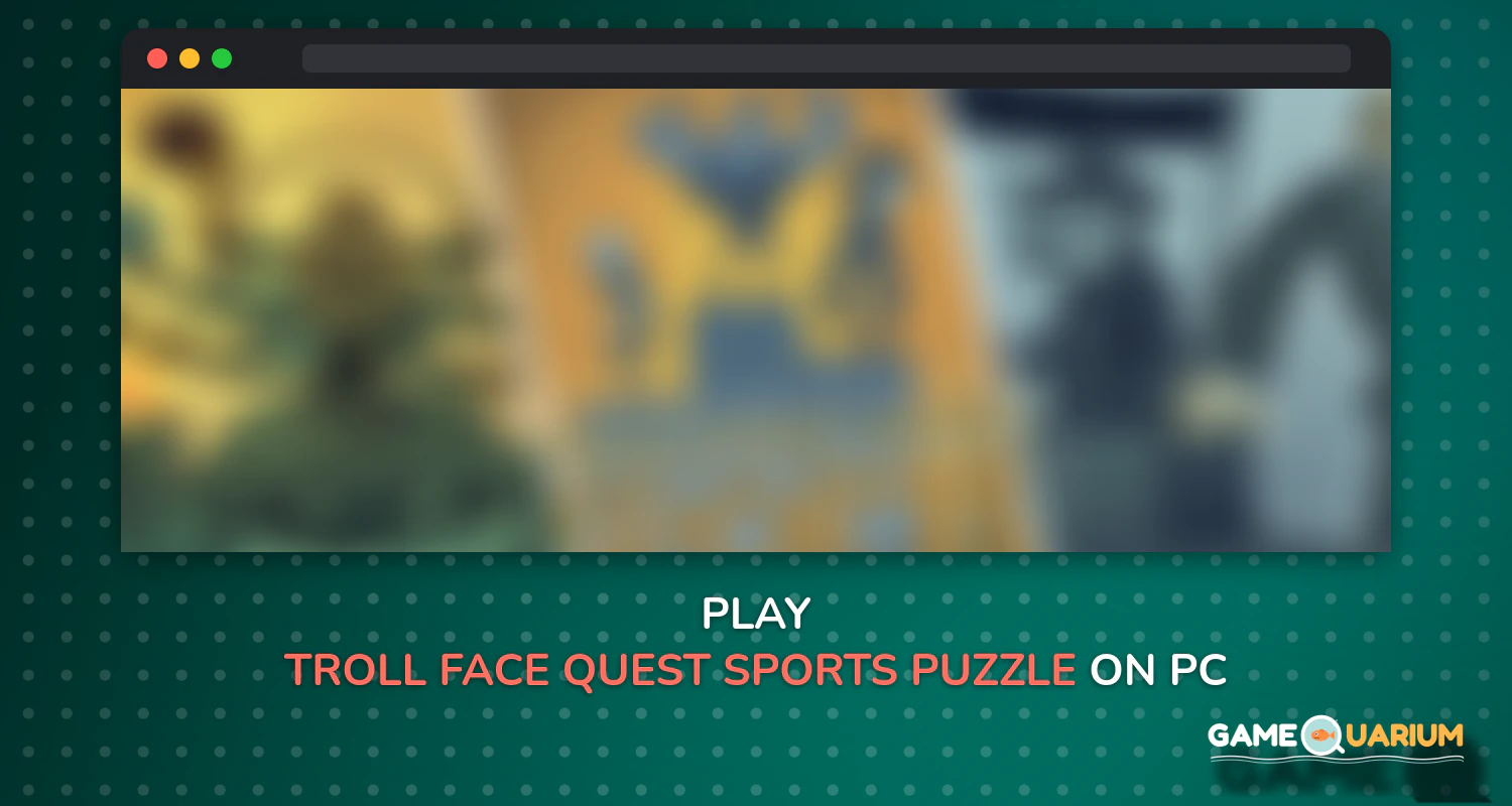 Troll Face Quest: Sports Puzzle on Windows Troll Face Quest: Sports Puzzle on Windows