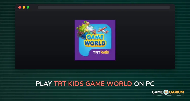 TRT Kids Game World on Windows TRT Kids Game World on Windows